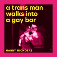 A Trans Man Walks Into a Gay Bar