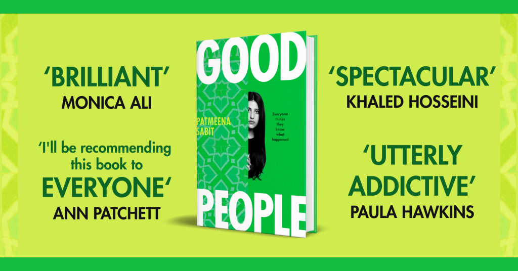 Good People Header with packshot and quotes from Monica Ali, Ann Patchett, Paula Hawkins and Khaled Hosseini.